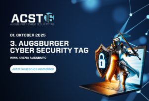 Im Kalender vormerken: Der 3. Augsburger Cyber Security Tag am 01.10.2025!